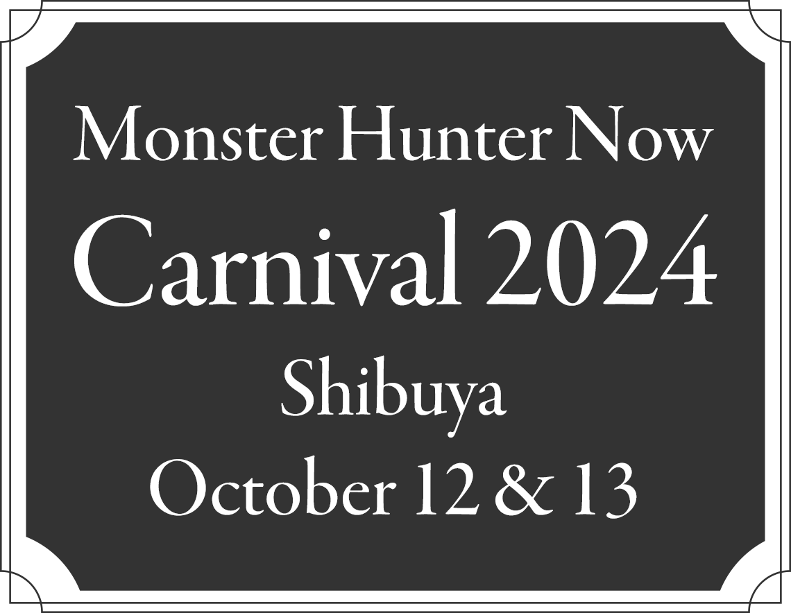 Monster Hunter Now Carnival 2024 Shibuya October 12 & 13